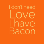 idon27tneed0alove0aihave0abacon-default